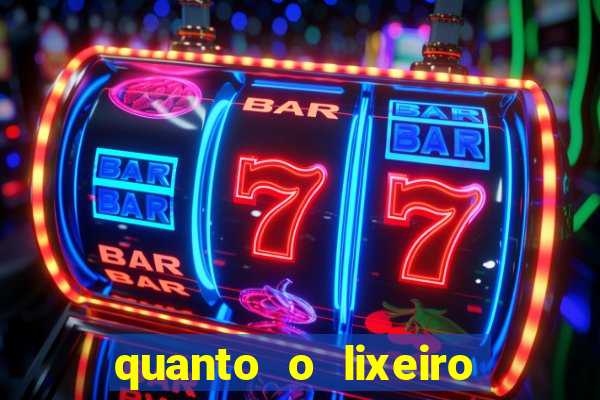 quanto o lixeiro ganha por ano